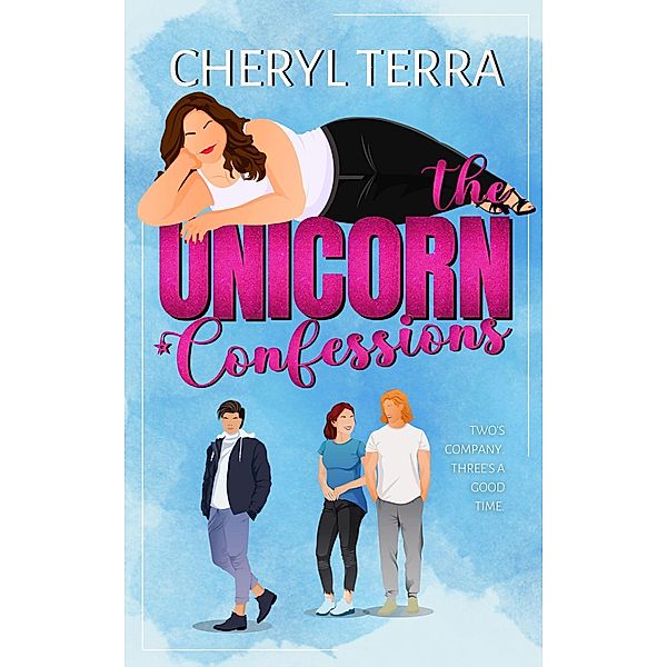 The Unicorn Confessions / The Unicorn Confessions, Cheryl Terra