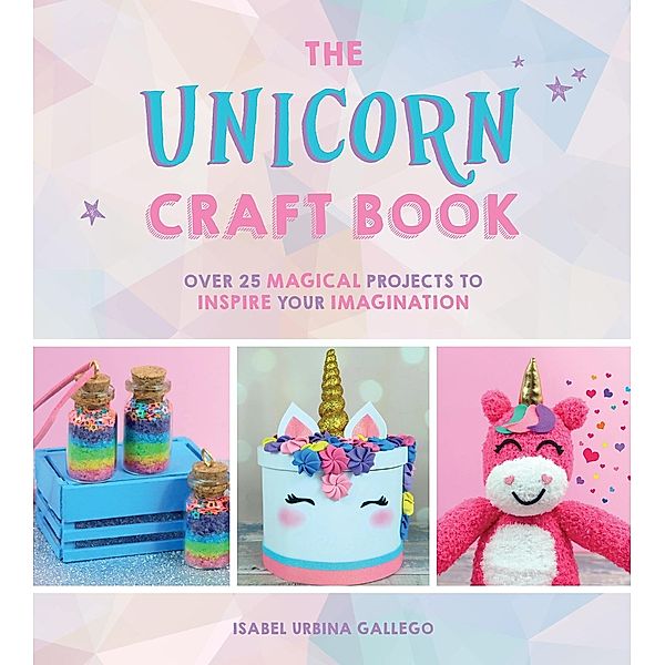 The Unicorn Craft Book, Isabel Urbina Gallego