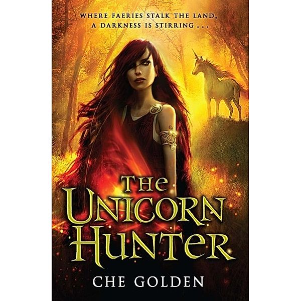The Unicorn Hunter / The Feral Child Series Bd.2, Che Golden