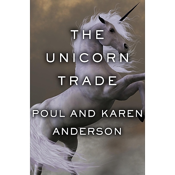 The Unicorn Trade, Poul Anderson, Karen Anderson