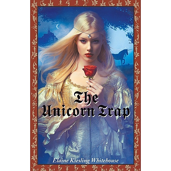 The Unicorn Trap, Elaine Kiesling Whitehouse