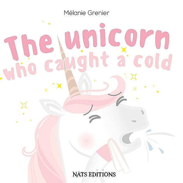 The Unicorn Who Caught A Cold, Mélanie Grenier