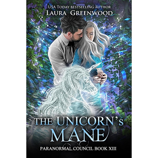 The Unicorn's Mane (The Paranormal Council, #13) / The Paranormal Council, Laura Greenwood