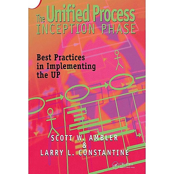 The Unified Process Inception Phase, Scott W. Ambler, Larry Constantine