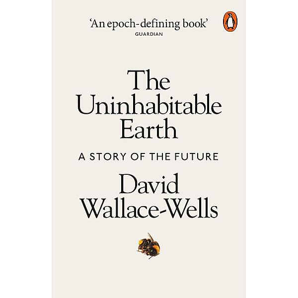 The Uninhabitable Earth, David Wallace-Wells