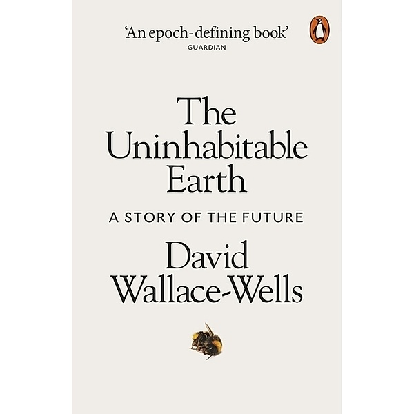 The Uninhabitable Earth, David Wallace-Wells
