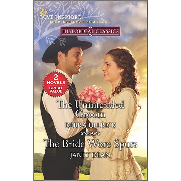 The Unintended Groom & The Bride Wore Spurs, Debra Ullrick, Janet Dean