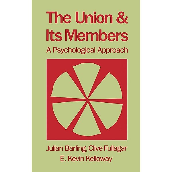 The Union and Its Members, Julian Barling, Clive Fullagar, K. Kevin Kelloway