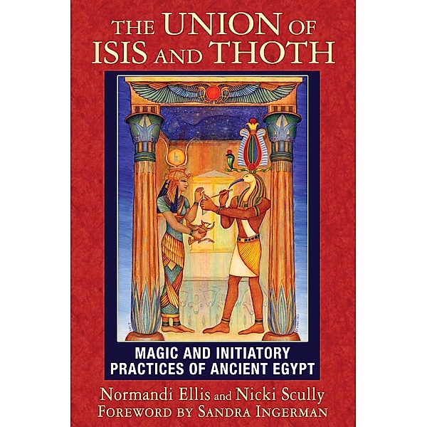 The Union of Isis and Thoth, Normandi Ellis, Nicki Scully