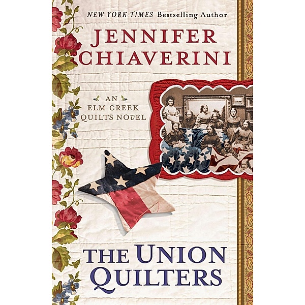 The Union Quilters / An Elm Creek Quilts Novel Bd.17, Jennifer Chiaverini