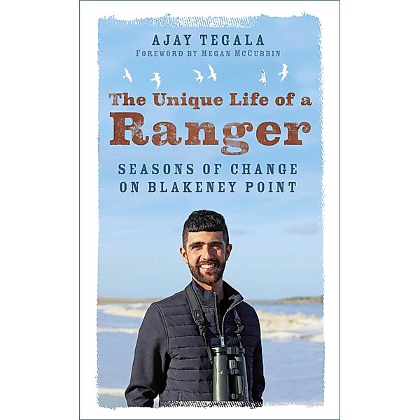 The Unique Life of a Ranger, Ajay Tegala