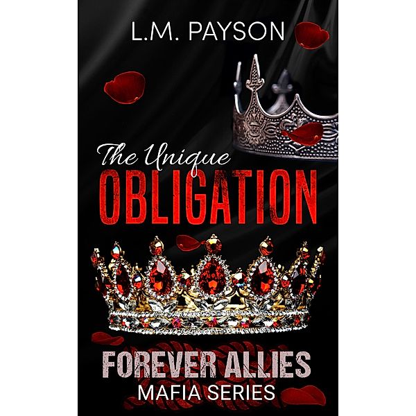 The Unique Obligation (Forever Allies Mafia Series, #2) / Forever Allies Mafia Series, L. M. Payson
