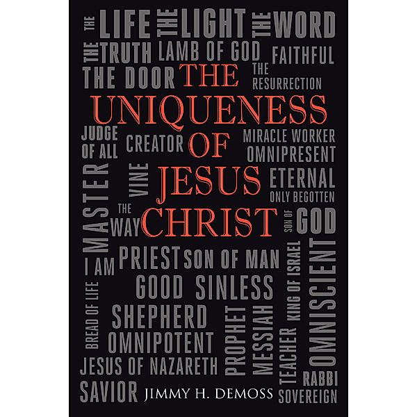 The Uniqueness of Jesus Christ, Jimmy H. DeMoss