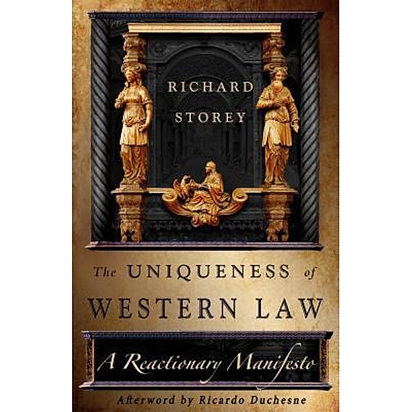The Uniqueness of Western Law / Arktos Media Ltd., Richard Storey