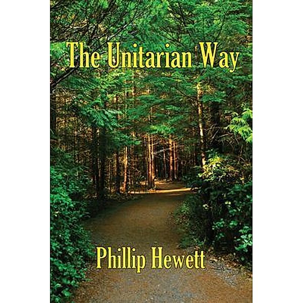 The Unitarian Way / Blackstone Editions, Phillip Hewett
