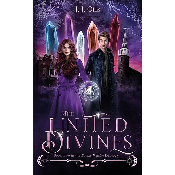 The United Divines (Divine Witches, #2) / Divine Witches, Jj Otis