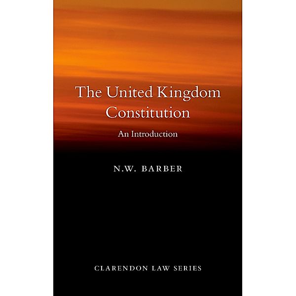 The United Kingdom Constitution, N. W. Barber