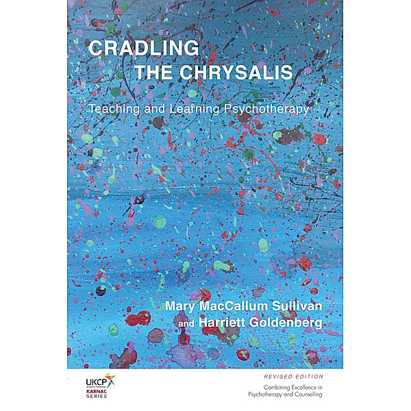 The United Kingdom Council for Psychotherapy Series: Cradling the Chrysalis, Harriett Goldenberg, Mary MacCallum Sullivan