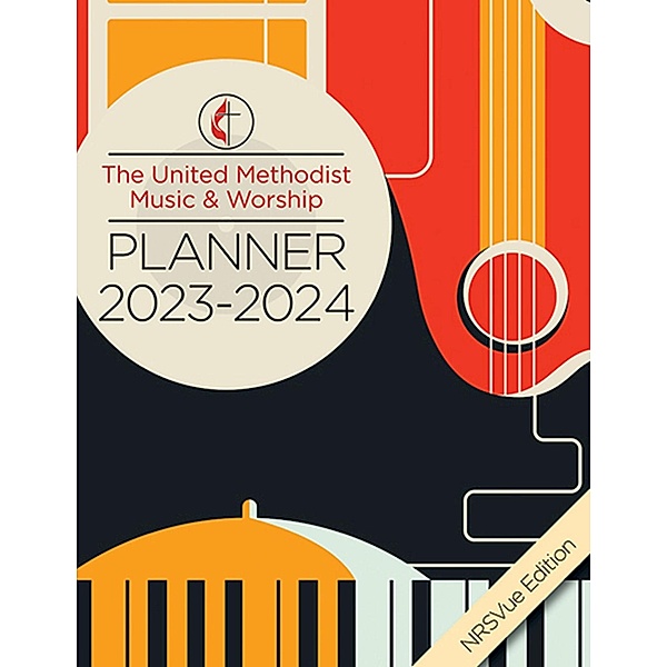 The United Methodist Music & Worship Planner 2023-2024 NRSVue Edition, Mary Scifres, David L. Bone