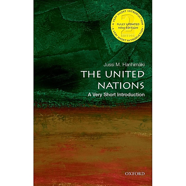 The United Nations: A Very Short Introduction, Jussi M. Hanhim?ki