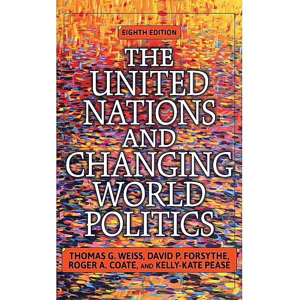 The United Nations and Changing World Politics, Thomas G. Weiss
