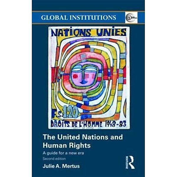 The United Nations and Human Rights, Julie A Mertus, Julie Mertus