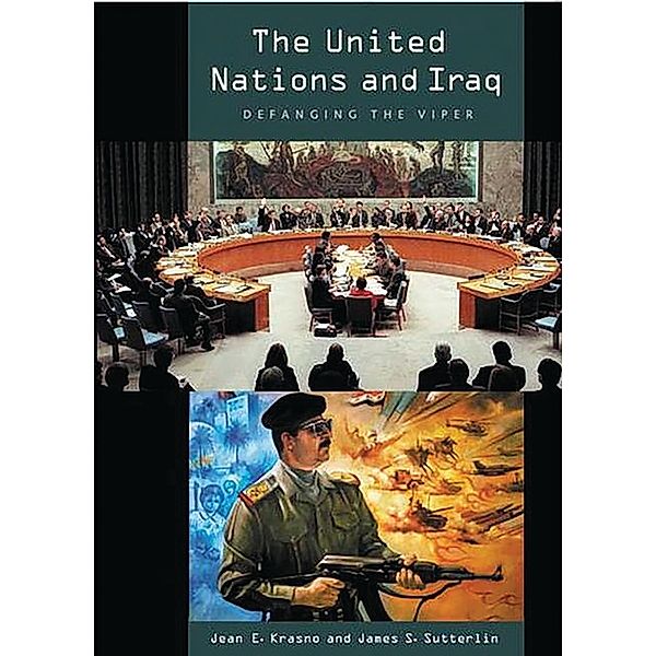 The United Nations and Iraq, Jean Krasno, James S. Sutterlin