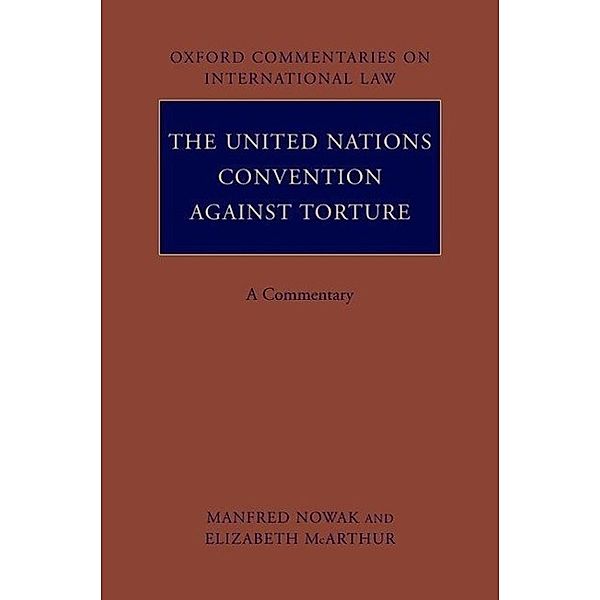 The United Nations Convention Against Torture, Manfred Nowak, Elizabeth McArthur