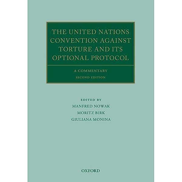 The United Nations Convention Against Torture and its Optional Protocol, Manfred Nowak, Moritz Birk, Giuliana Monina