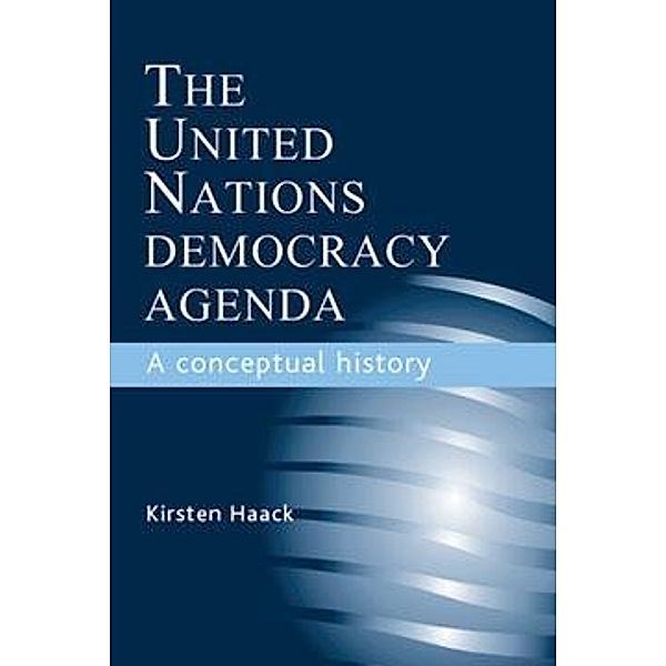 The United Nations Democracy Agenda, Kirsten Haack