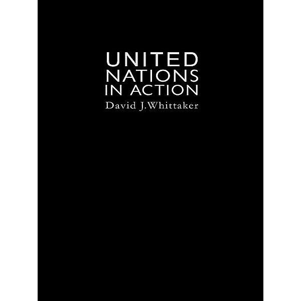 The United Nations In Action, David J. Whittaker