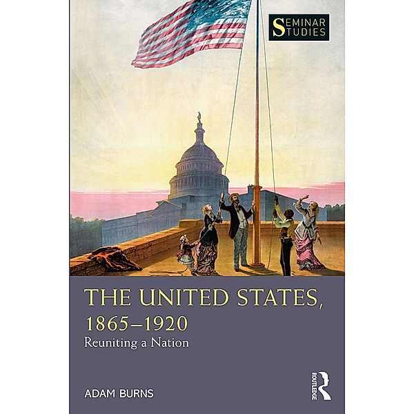 The United States, 1865-1920, Adam Burns