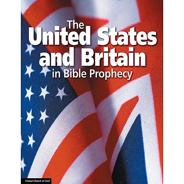 The United States and Britain in Bible Prophecy, United Church of God