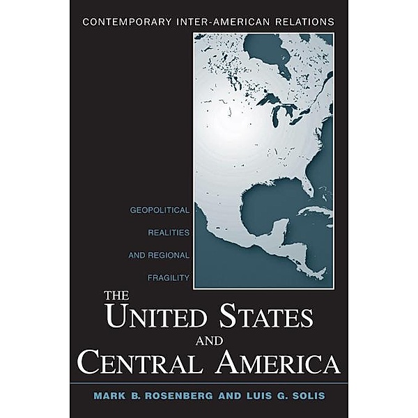The United States and Central America, Mark B. Rosenberg, Luis G. Solis