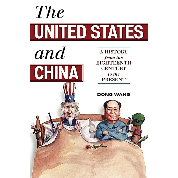 The United States and China / Rowman & Littlefield Publishers, Dong Wang
