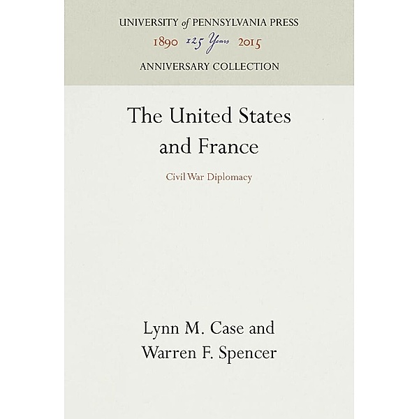 The United States and France, Lynn M. Case, Warren F. Spencer