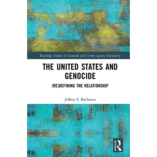 The United States and Genocide, Jeffrey Bachman