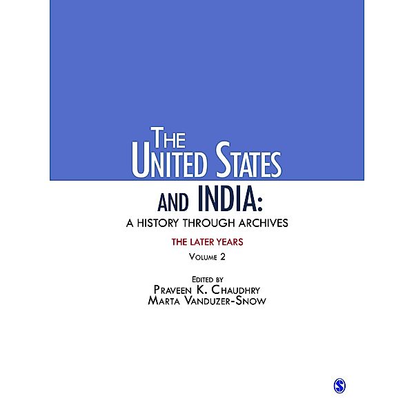 The United States and India: A History Through Archives, Marta Vanduzer-Snow, Praveen K Chaudhry