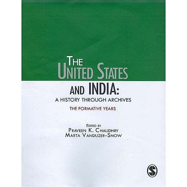 The United States and India: A History Through Archives, Marta Vanduzer-Snow, Praveen K Chaudhry