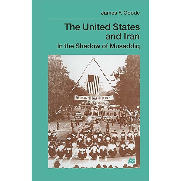 The United States and Iran, James F. Goode