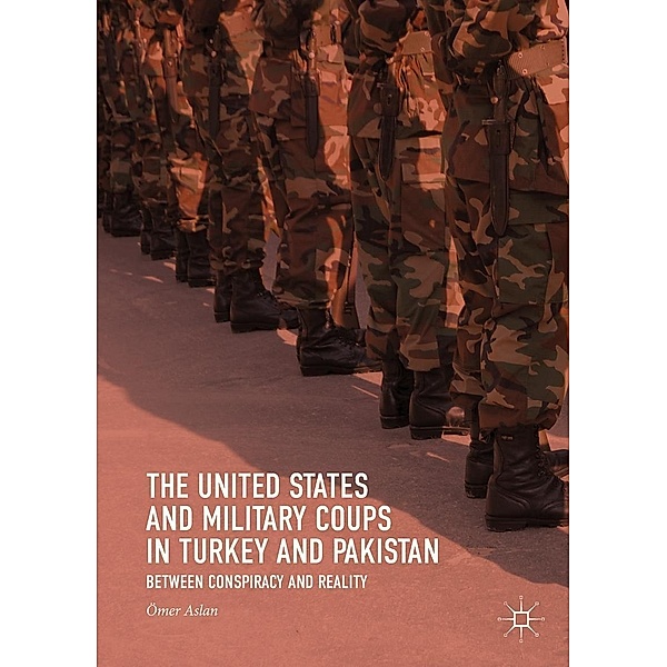 The United States and Military Coups in Turkey and Pakistan / Progress in Mathematics, Ömer Aslan