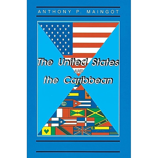 The United States And The Caribbean, Anthony Maingot