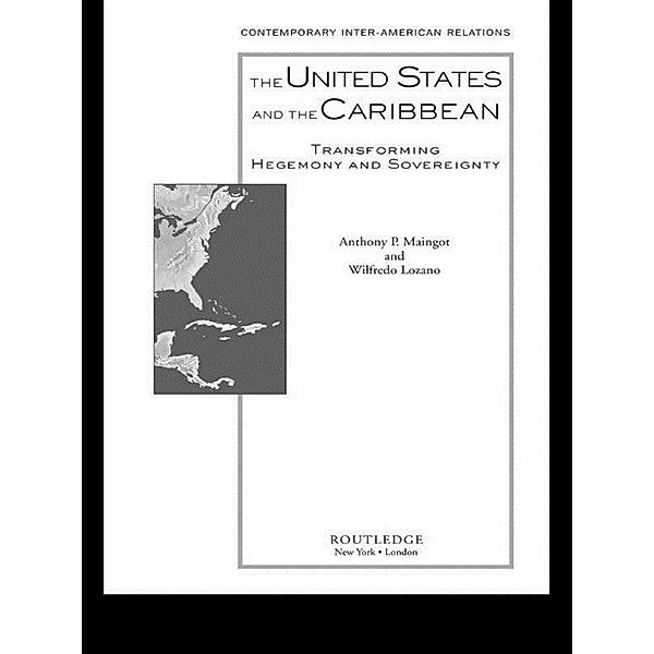 The United States and the Caribbean, Anthony P. Maingot, Wilfredo Lozano