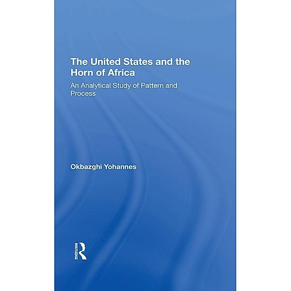 The United States And The Horn Of Africa, Okbazghi Yohannes