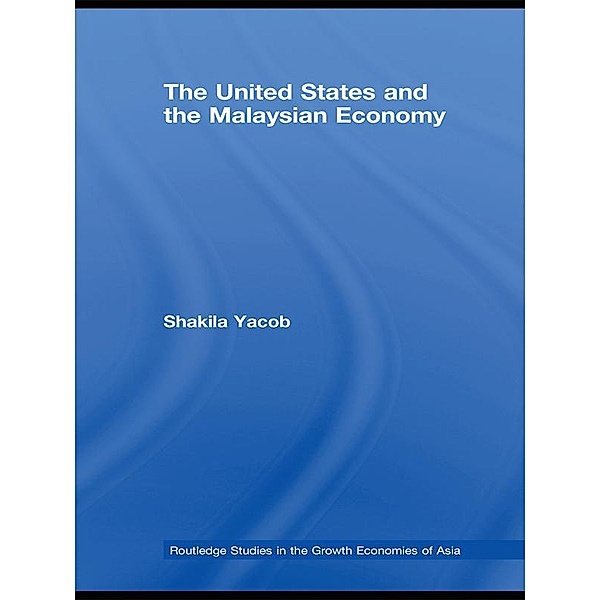 The United States and the Malaysian Economy, Shakila Yacob
