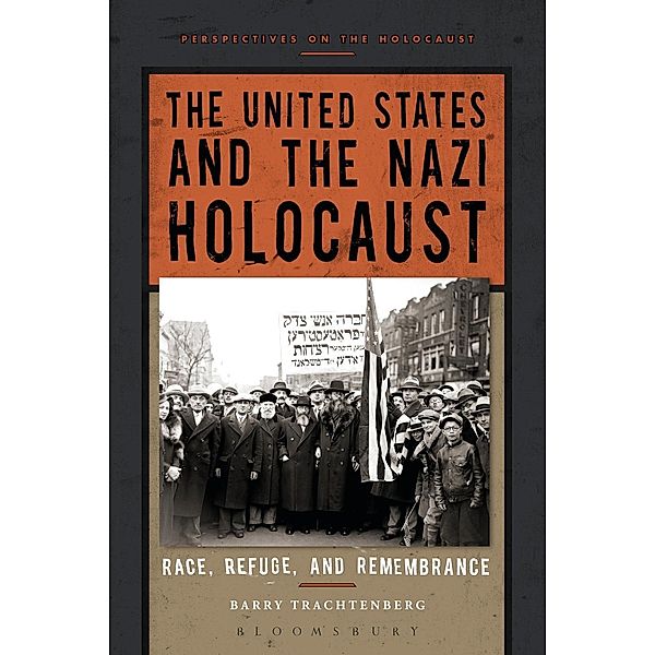 The United States and the Nazi Holocaust / Perspectives on the Holocaust, Barry Trachtenberg