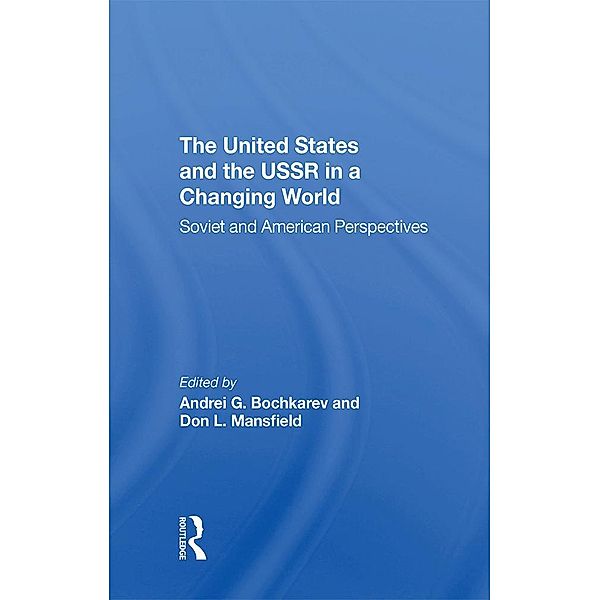 The United States And The Ussr In A Changing World, Andrei Bochkarev, Don L Mansfield