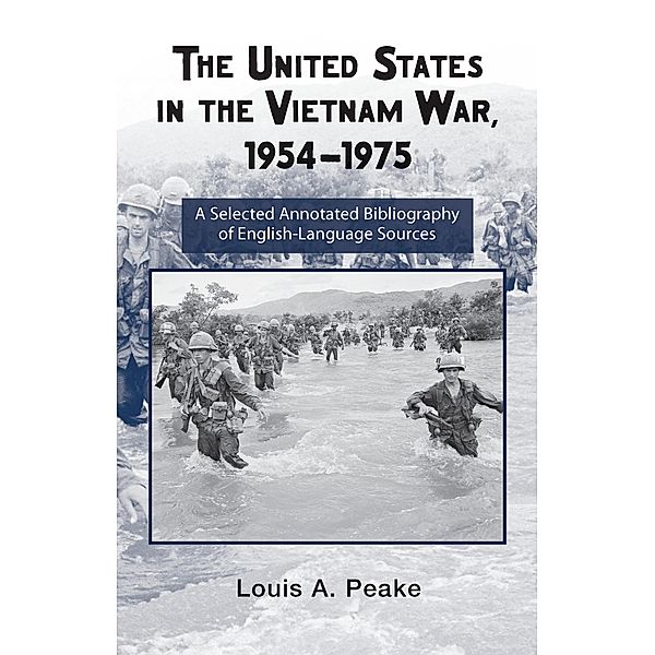 The United States and the Vietnam War, 1954-1975, Louis Peake