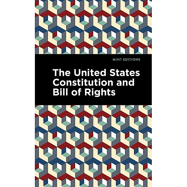 The United States Constitution and Bill of Rights / Mint Editions (Historical Documents and Treaties), Mint Editions, st United States Congress