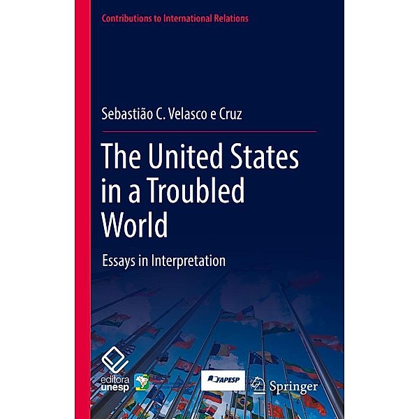 The United States in a Troubled World / Contributions to International Relations, Sebastião C. Velasco e Cruz